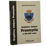 Urzędnicy miejscy Przemyśla w XIV-XVIII wieku Ewa Grin-Piszczek [2012]