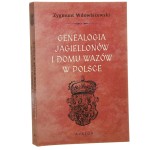 Genealogia Jagiellonów i Domu Wazów w Polsce Zygmunt Wdowiszewski [wstęp Jan Tęgowski] [2017]
