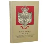 Polska czyli O położeniu, ludności, obyczajach, urzędach i sprawach publicznych Królewstwa Polskiego księgi dwie Marcin Kromer [1977]
