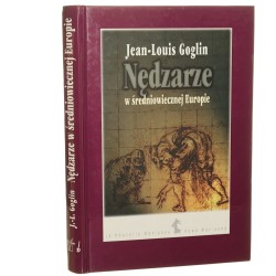 Nędzarze w średniowiecznej Europie Jean-Louis Goglin [Nowa Marianna / 1998]