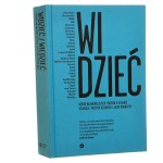 Widzieć wiedzieć Wybór najważniejszych tekstów o dizajnie red. Przemek Dębowski, Jacek Mrowczyk [2011]