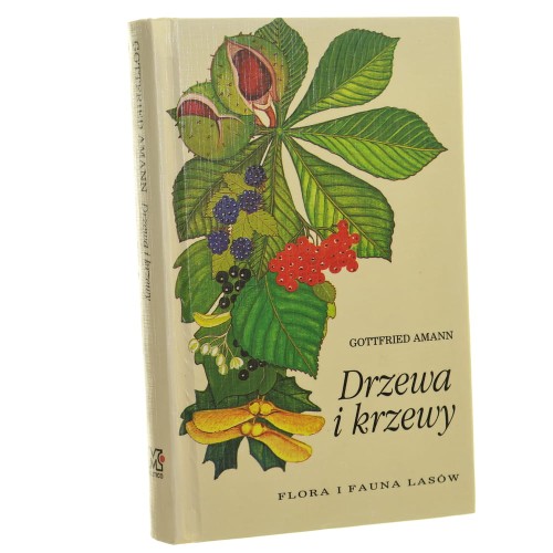 Drzewa i krzewy Kieszonkowy atlas liści, kwiatów, owoców, nasion, pędów bezlistnych i siewek najważniejszych gatunków drzew i krzewów lasów Europy Środkowej, zawierający część opisującą ich budowę i rozwój Gottfried Amann (Flora i Fauna Lasów) [1994]