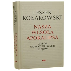 Nasza wesoła apokalipsa Wybór najważniejszych esejów Kołakowski Leszek Wybór i układ Zbigniew Mentzel [2010]