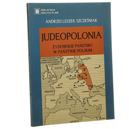 Judeopolonia żydowskie państwo w państwie polskim Andrzej Leszek Szcześniak [2004]