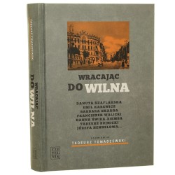 Wracając do Wilna rozmawia Tadeusz Tomaszewski [2018]
