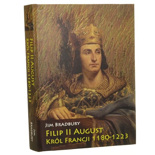Filip II August król Francji 1180-1223 Jim Bradbury [2017]