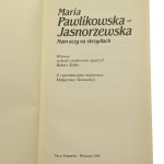 Mam oczy na skrzydłach wiersze Maria Pawlikowska-Jasnorzewska wybrał i posłowiem opatrzył Robert Stiller z reprodukcjami malarstwa Małgorzaty Krasuckiej [989]