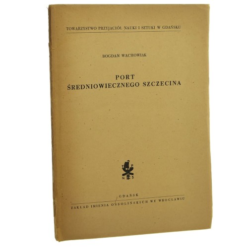 Port średniowiecznego Szczecina Bogdan Wachowiak [1955]