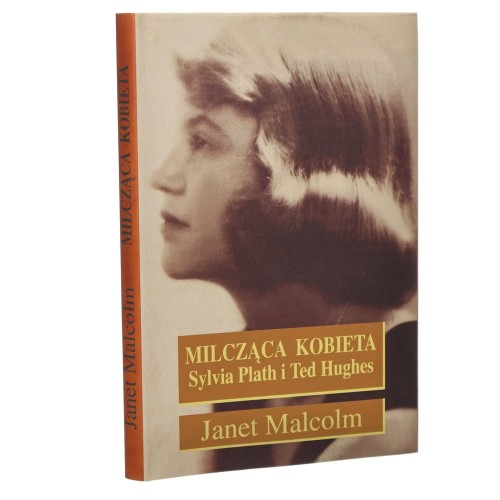 Milcząca kobieta Sylvia Plath i Ted Hughes Janet Malcolm [1998]