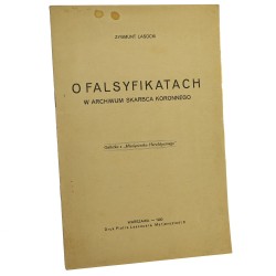 O falsyfikatach w Archiwum Skarbca Koronnego Zygmunt Lasocki [AUTOGRAF AUTORA /1930]