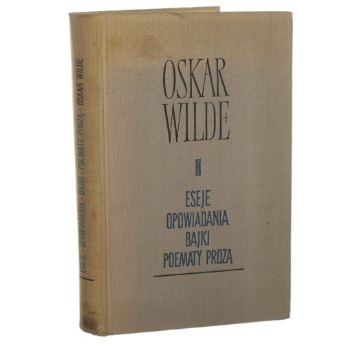 Eseje opowiadania bajki poematy prozą Wilde Oskar [1957]
