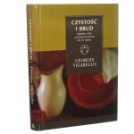 Czystość i brud higiena ciała od średniowiecza do XX wieku Georges Vigarello [Seria z Wagą / 1996]