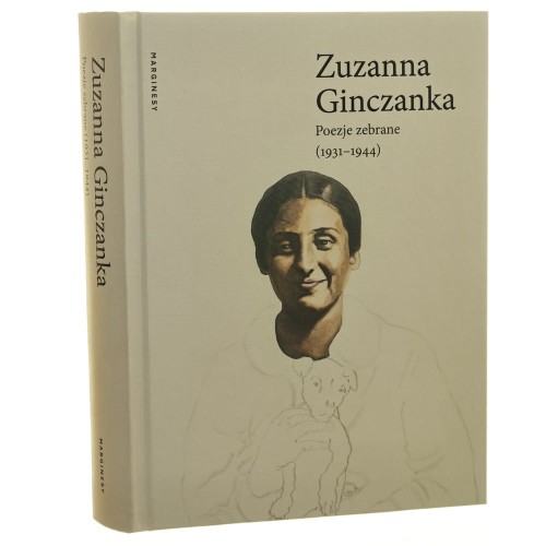 Poezje zebrane (1931-1944) Zuzanna Ginczanka wstęp i opracowanie Izolda Kiec [2019]
