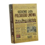 Ostatnie lata polskiego Lwowa Sławomir Koper, Tomasz Stańczyk [2019]