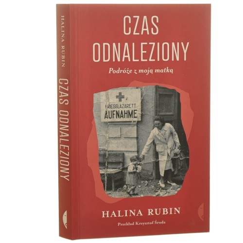 Czas odnaleziony podróże z moją matką Halina Rubin przełożył Krzysztof Środa [2018]