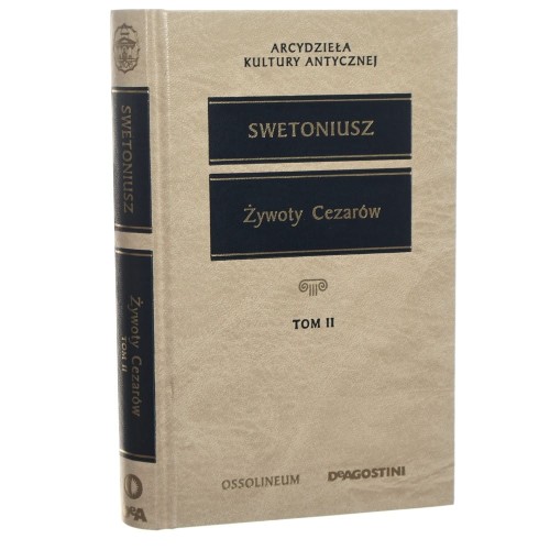 Żywoty Cezarów t. II Swetoniusz Gajus Trankwillus [Arcydzieła Kultury Antycznej / 2004]