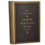 Ciemne skrzydła Ikara o rozpaczy Jan Tomkowski [2009]