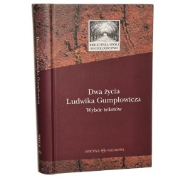 Dwa życia Ludwika Gumplowicza wybór tekstów wybór, oprac. i wprow. Jan Surman i Gerald Mozetič [Biblioteka Myśli Socjologicznej / 2010]