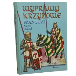 Wyprawy krzyżowe Francuzi Andrzej Michałek [2004]