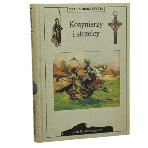 Kosynierzy i strzelcy rzecz o irredencie Włodzimierz Suleja [A to Polska Właśnie / 1997]