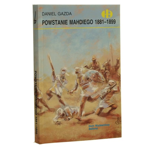 Powstanie Mahdiego 1881-1899 Daniel Gazda [Historyczne Bitwy / 2004]