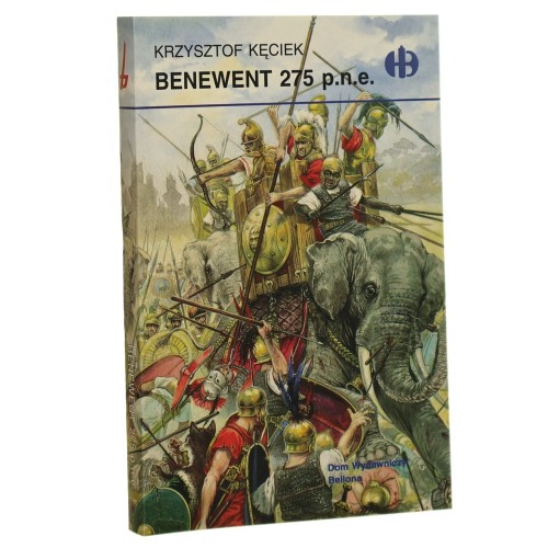 Benewent 275 p.n.e. Krzysztof Kęciek [Historyczne Bitwy / 2001]