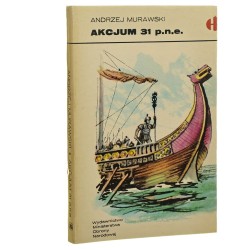 Akcjum 31 p.n.e. Murawski Andrzej [Historyczne Bitwy / 1986]