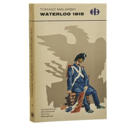 Waterloo 1815 Tomasz Malarski [Historyczne Bitwy / 1984]
