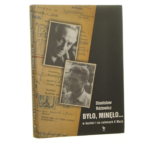 Było, minęło... W kuchni i na salonach X Muzy Stanisław Różewicz [posł. i rys. Paweł Różewicz / autograf] [2012]