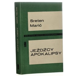 Jeźdźcy apokalipsy wybór esejów Marić Sreten [Biblioteka Krytyki Współczesnej]