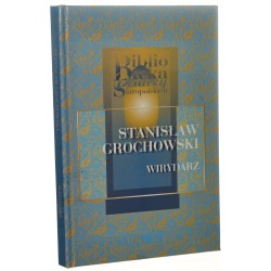 Wirydarz abo Kwiatki rymów duchownych o dziecięciu Panu Jezusie Stanisław Grochowski [Biblioteka Pisarzy Staropolskich / 1997]