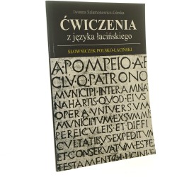 Ćwiczenia z języka łacińskiego Słowniczek polsko-łaciński Iwonna Salamonowicz-Górska [2000]