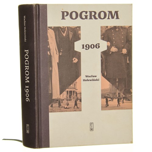 Pogrom 1906 Wacław Holewiński [2019]