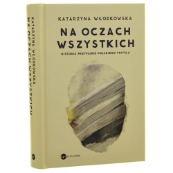 Na oczach wszystkich historia przypadku polskiego Fritzla Katarzyna Włodkowska [2022]