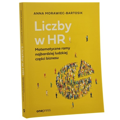 Liczby w HR matematyczne ramy najbardziej ludzkiej części biznesu Anna Morawiec-Bartosik [2022]