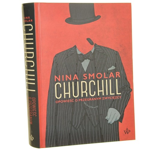 Churchill opowieść o przegranym zwycięzcy Nina Smolar [2022]