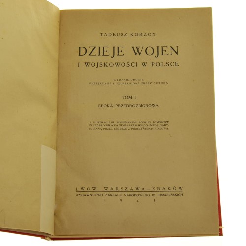 Dzieje wojen i wojskowości w Polsce T. I Epoka przedrozbiorowa Tadeusz Korzon [1923]