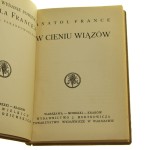 W cieniu wiązów Anatol France wstęp Jana Parandowskiego [przekł. Jana Stena] [1931]