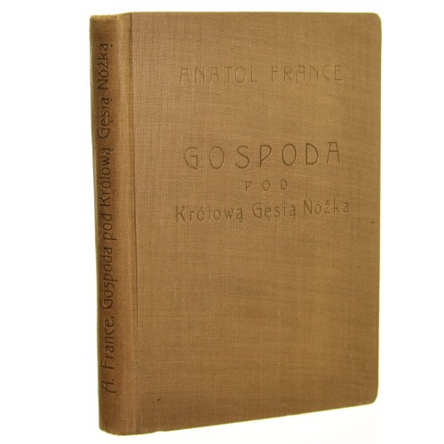 Gospoda pod Królową Gęsią Nóżką Anatol France wstęp Jana Parandowskiego przekł. Jana Stena [1930]