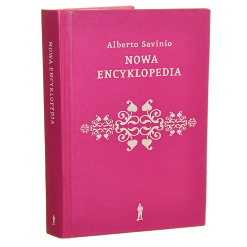 Nowa encyklopedia wybór Alberto Savinio wybór, przekład i posłowie Stanisław Kasprzysiak [2015]