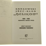 Krakowski Jazz - Klub "Helikon" 1956-1969 wspomnienia, impresje i relacje zebrał i oprac. Grzegorz Tusiewicz [2006]