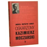 Oskarżony Kazimierz Moczarski Andrzej Krzysztof Kunert przedm. Władysław Bartoszewski [2006]