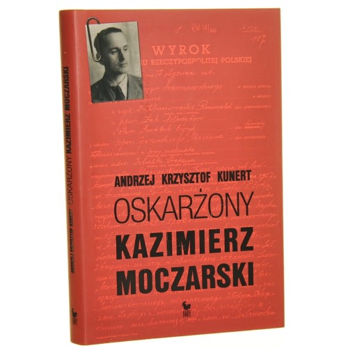 Oskarżony Kazimierz Moczarski Andrzej Krzysztof Kunert przedm. Władysław Bartoszewski [2006]