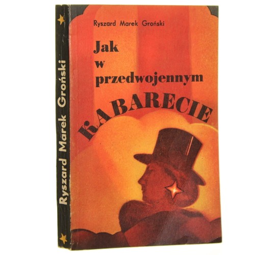 Jak w przedwojennym kabarecie kabaret warszawski 1918-1939 Ryszard Marek Groński [1978]