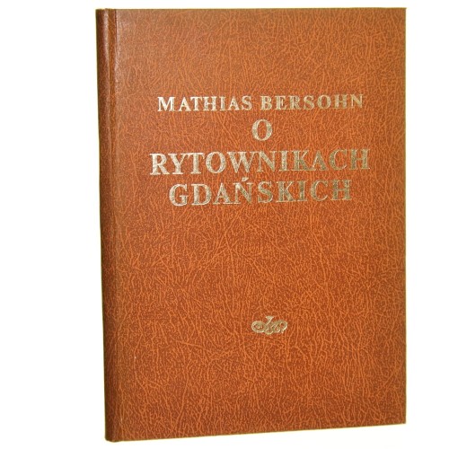 O rytownikach gdańskich podręcznik dla zbierających sztychy polskie skreślił Mathias Bersohn [1986]