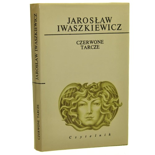 Czerwone tarcze Jarosław Iwaszkiewicz [Jarosław Iwaszkiewicz Dzieła / 1976]