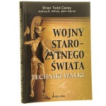 Wojny starożytnego świata Techniki walki Brian Todd Carey, Joshua B. Allfree, John Cairns [2008]