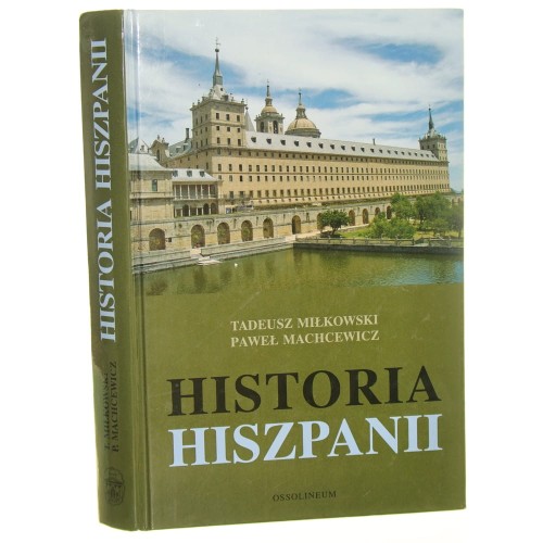Historia Hiszpanii Tadeusz Miłkowski, Paweł Machcewicz [2009]