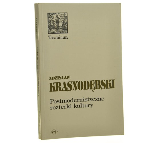 Postmodernistyczne rozterki kultury Zdzisław Krasnodębski [Terminus / 1996]