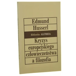  Kryzys europejskiego człowieczeństwa a filozofia Husserl Edmund [1993] 